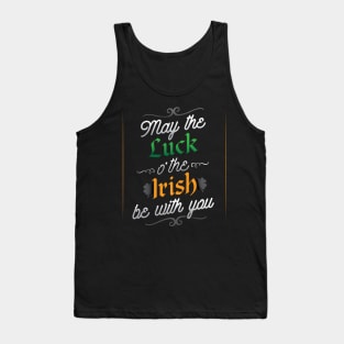 May The Luck O' The Irish Be With You T-Shirt Tank Top